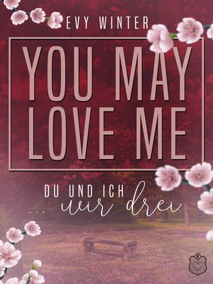 cover image of YOU MAY LOVE ME